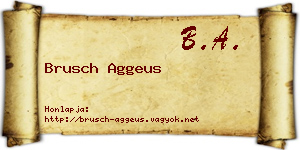 Brusch Aggeus névjegykártya